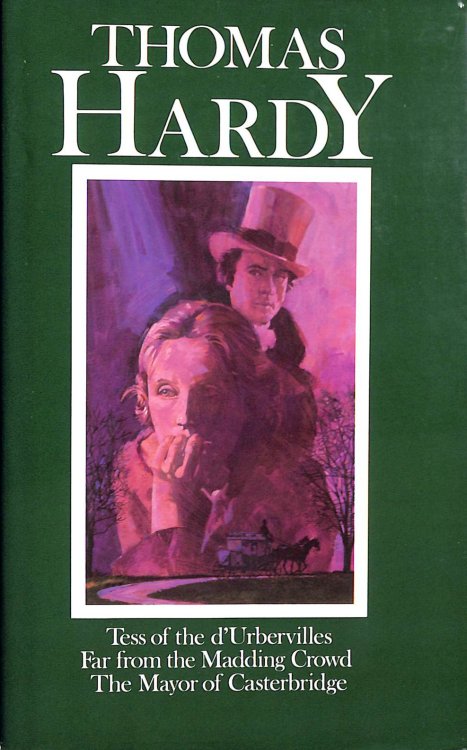 Tess Of The d,Urbervilles, Far From The Madding Crowd, The Mayor Of Casterbridge