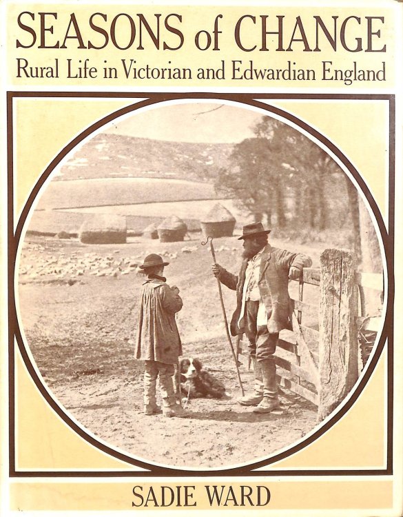 Seasons of Change: Rural Life in Victorian and Edwardian England: Rural Life in Victorian England