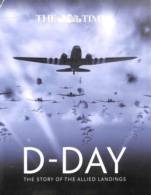 The Times D-Day: The story of the allied landings