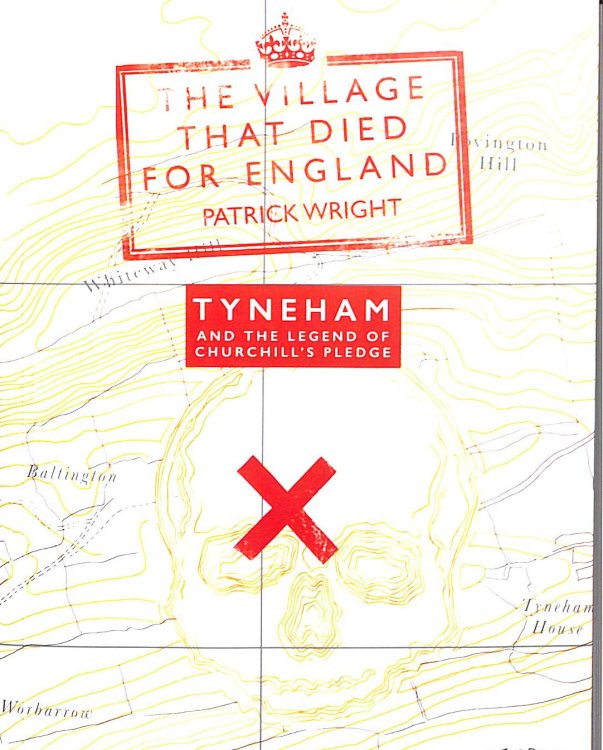 The Village that Died for England: Tyneham and the Legend of Churchill's Pledge
