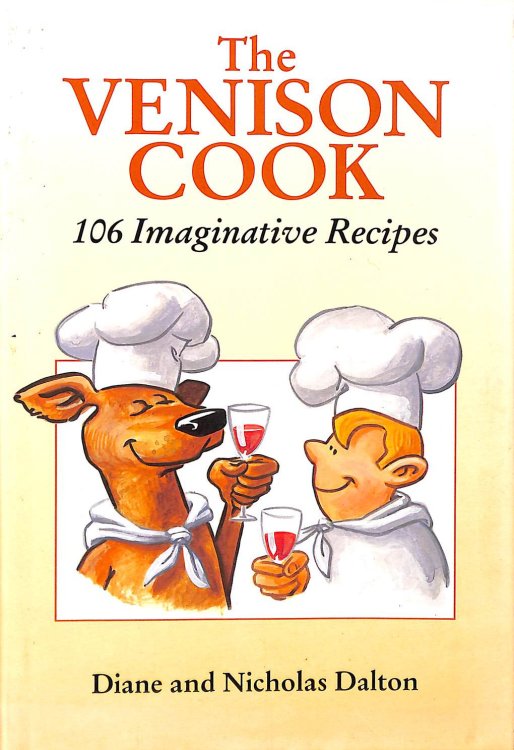 The Venison Cook: 106 Imaginative Recipes