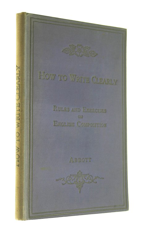 How To Write Clearly: Rules And Exercises On English Composition.