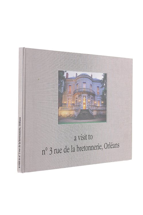 a visit to no 3 rue de la bretonnerie Ofleansrue de la bretonnerie orleans