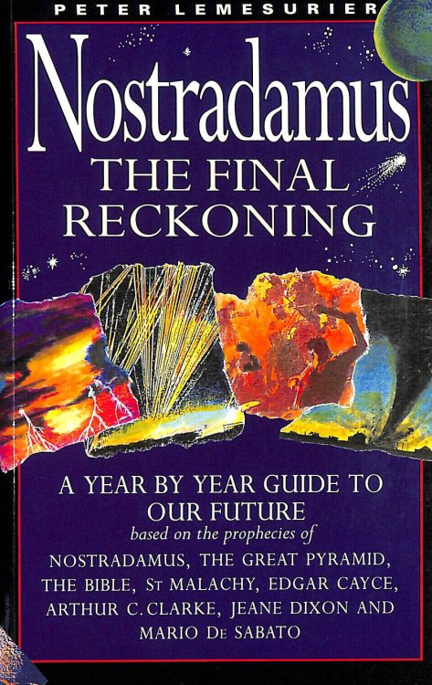 Nostradamus The Final Reckoning: A Year By Year Guide To Our Future
