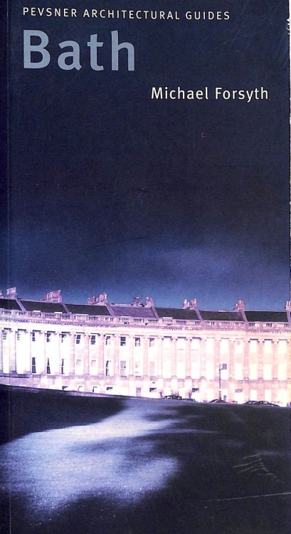 Bath Pevsner Buildings of England City Guide (Pevsner Architectural Guides: City Guides)