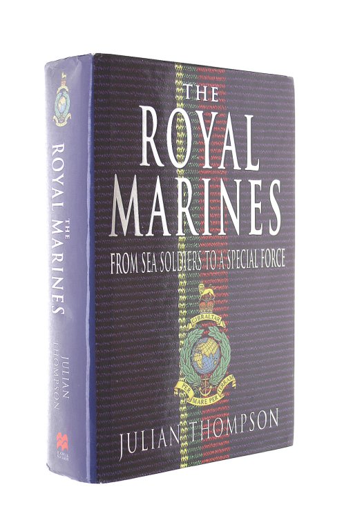 The Royal Marines: From Sea Soldiers to a Special Force
