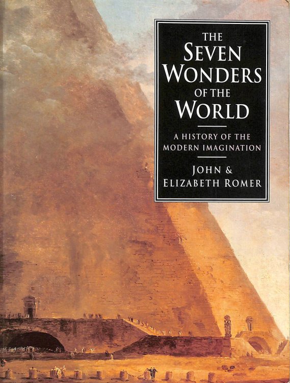 The Seven Wonders of the World: A History of the Modern Imagination