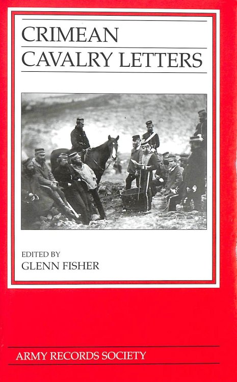 Crimean Cavalry Letters: Army Records Society. Vol. 31.