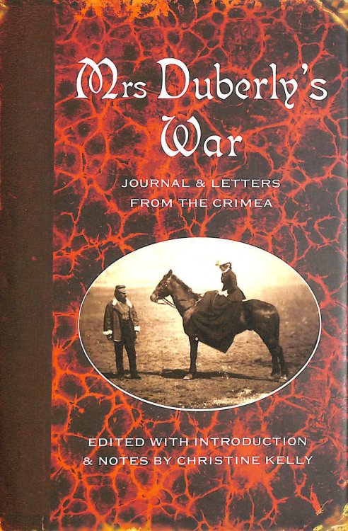Mrs Duberly's War: Journal and Letters from the Crimea, 1854-6: Journal and Letters from the Crimea, 1854-1856