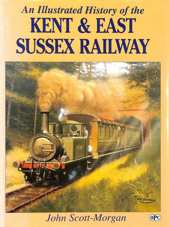 Illustrated History Of The Kent & East Sussex Railway