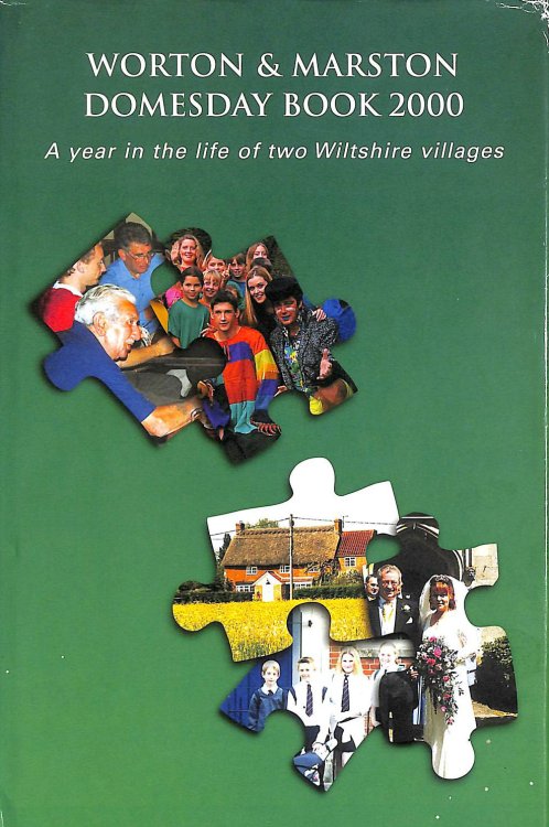 Worton & Marston Domesday Book 2000: A Year in the Life of Two Wiltshire Villages