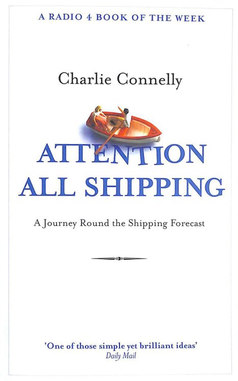 Attention All Shipping: A Journey Round the Shipping Forecast (Radio 4 Book of the Week)