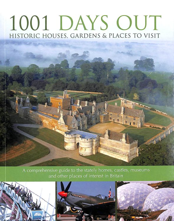 1001 Days out Historic Houses, Gardens & Places to Visit