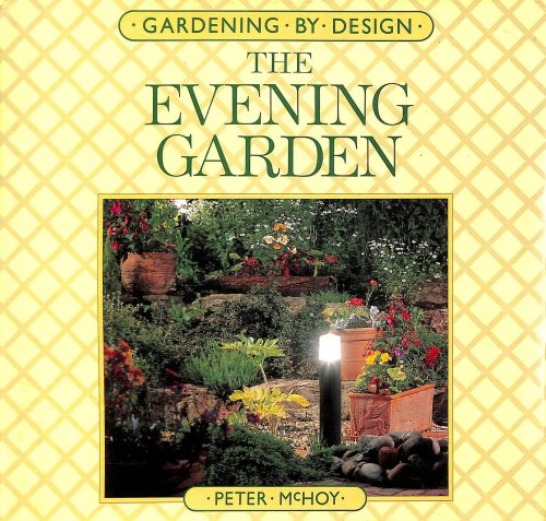 The Evening Garden (Gardening by design)