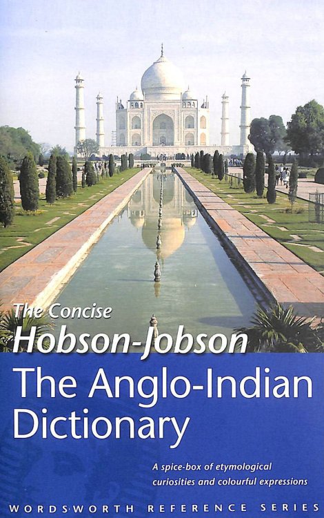 The Concise Hobson-Jobson: An Anglo-Indian Dictionary (Wordsworth Reference)