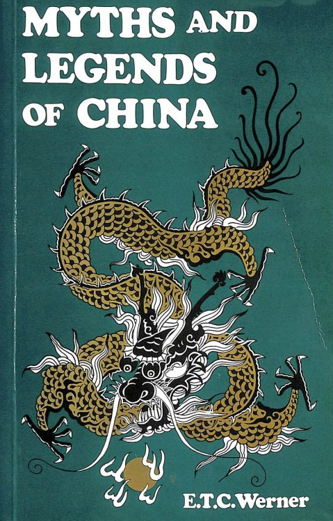 Myths and Legends of China: no. 1 (Classics of oriental folklore)