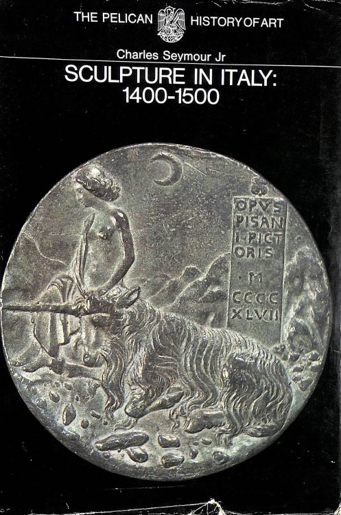 The Pelican History Of Art: Sculpture In Italy 1400 To 1500