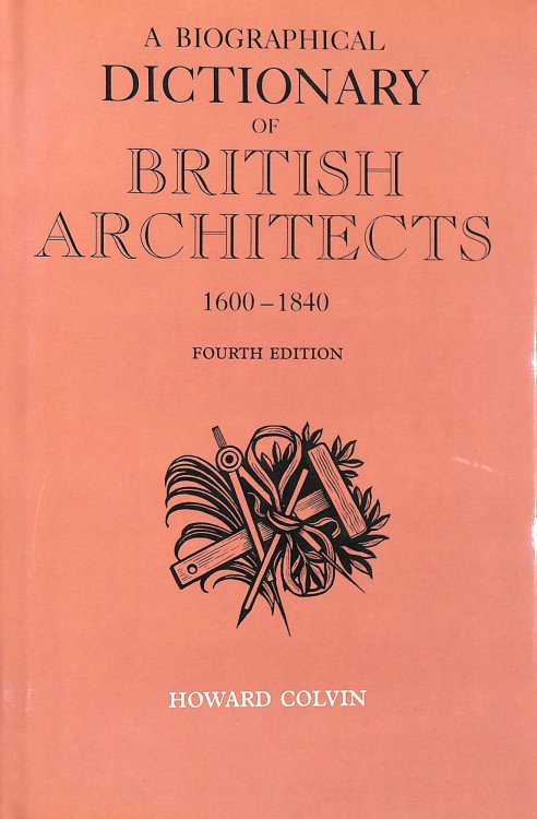 A Biographical Dictionary of British Architects 1600-1840 (Paul Mellon Centre for Studies in British Art)