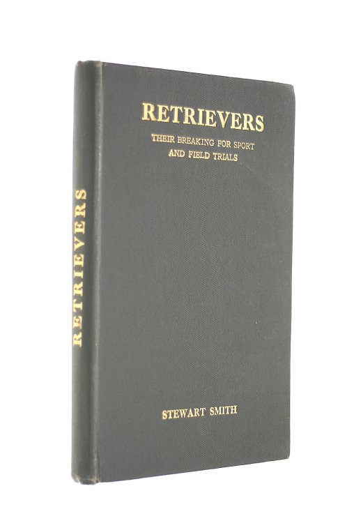 Retrievers and How to Break them for Sport and Field Trials