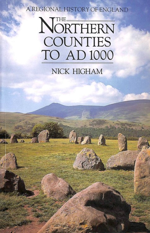 The Northern Counties to A.D.1000 (Regional history of England)