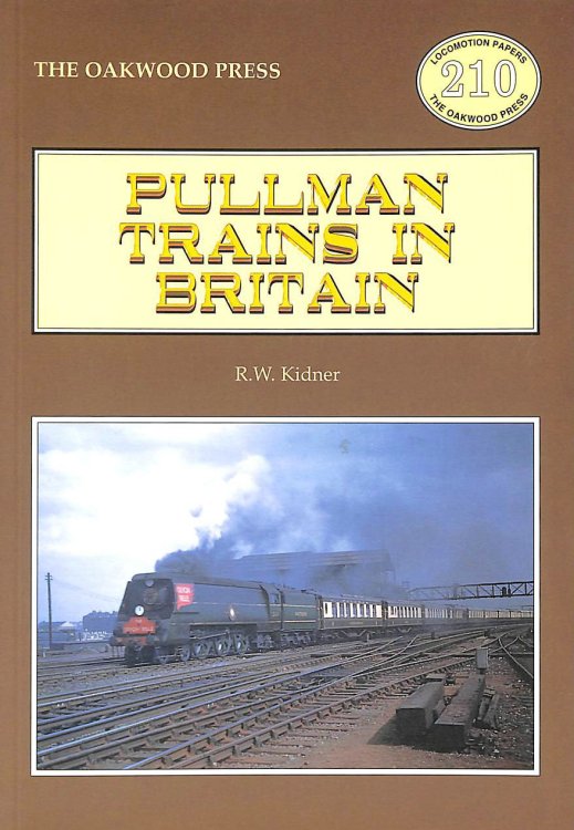 Pullman Trains in Britain: No. 210 (Locomotion Papers)