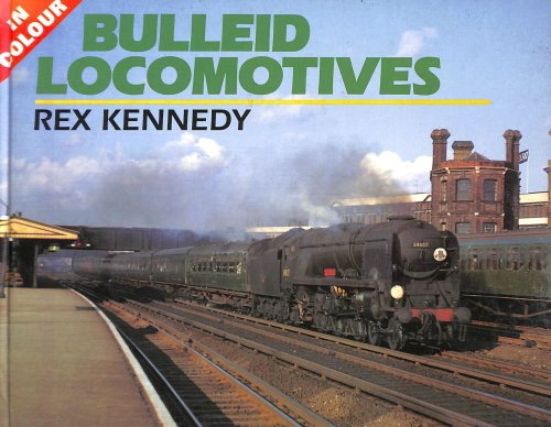 Bulleid Locomotives in Colour