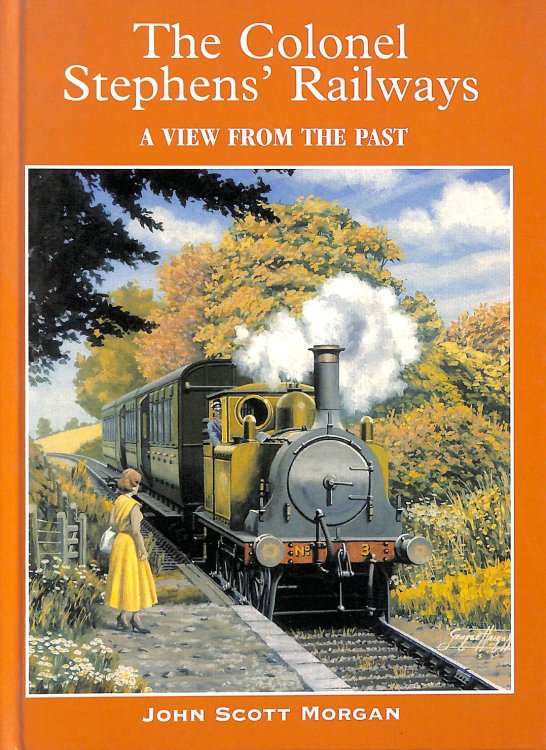 Colonel Stephens' Railways (View from the Past S.)