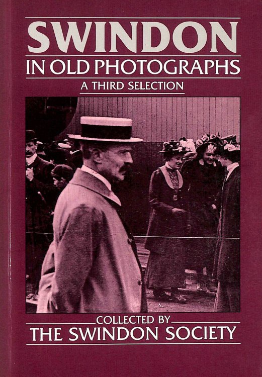 Swindon in Old Photographs: A Third Selection