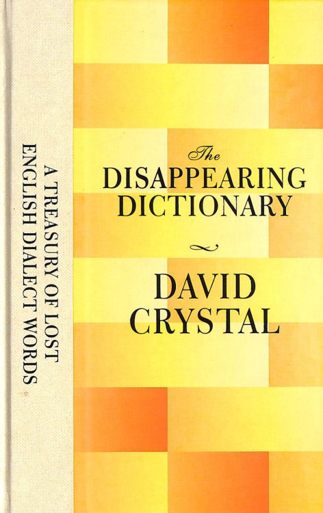 The Disappearing Dictionary: A Treasury of Lost English Dialect Words