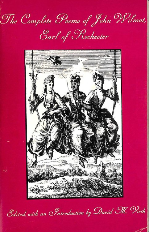 The Complete Poems of John Wilmot Earl of Rochester