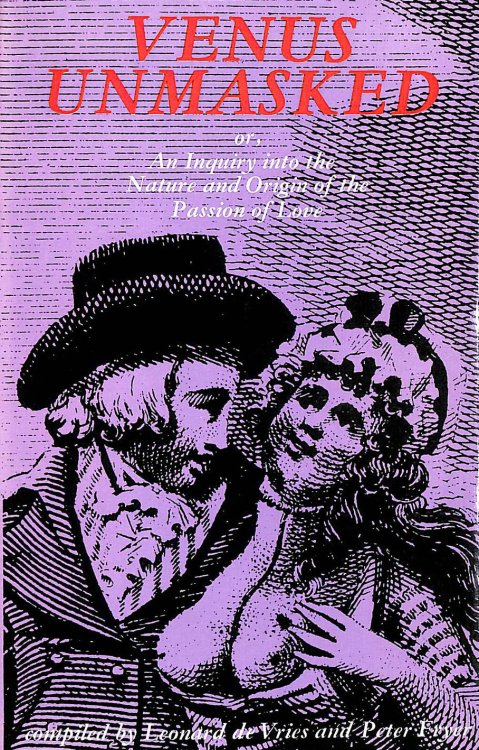 Venus Unmasked or, an Enquiry Into the Nature and Origin of the Passion of Love