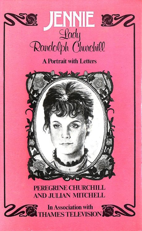 Jennie:Lady Randolph Churchill. A Portrait with Letters