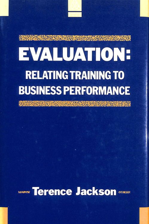 Evaluation: Relating Training To Business Performance