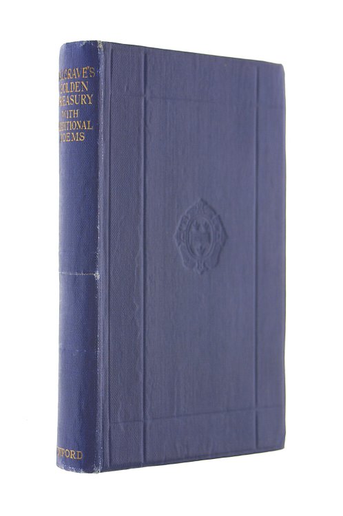 The Golden Treasury of the Best Songs and Lyrical Poems of the English Language with Additional Poems