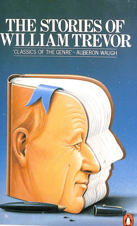 The Stories of William Trevor: The Day We got Drunk On Cake; the Ballroom of Romance; Angels at the Ritz; Lovers of Their Time; Beyond the Pale