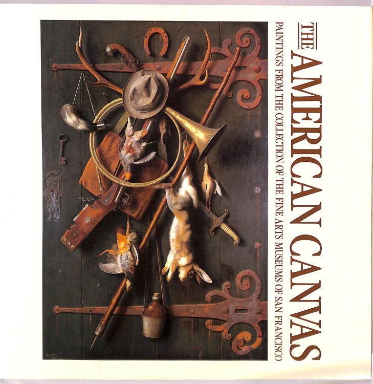The American Canvas: Paintings from the Collection of the Fine Arts Museums of San Francisco