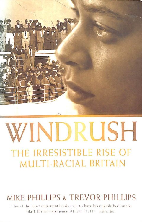Windrush: The Irresistible Rise of Multi-Racial Britain