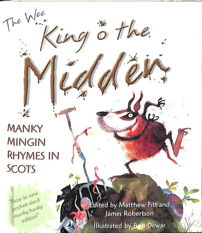 The Wee Book of King O' the Midden: Manky Mingin Rhymes in Scots