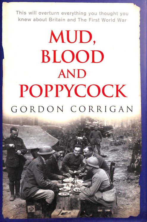 Mud, Blood and Poppycock: Britain and the First World War (Cassell military trade books)