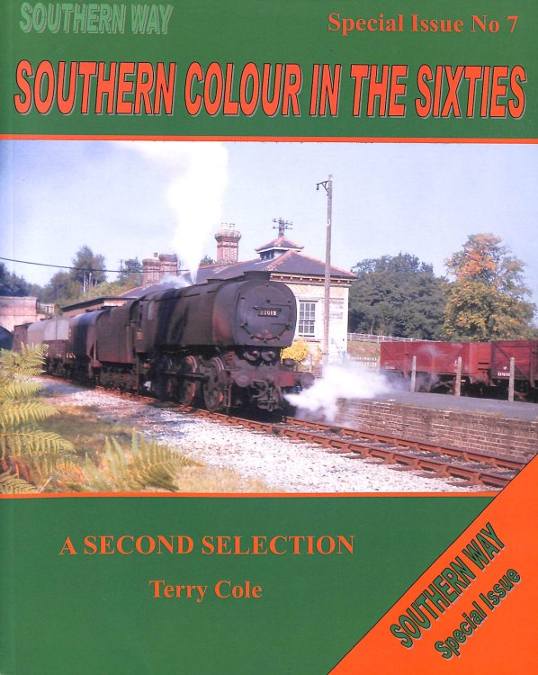 The Southern Way Special Issue: No. 7: Southern Colour in the Sixties - A Second Selection