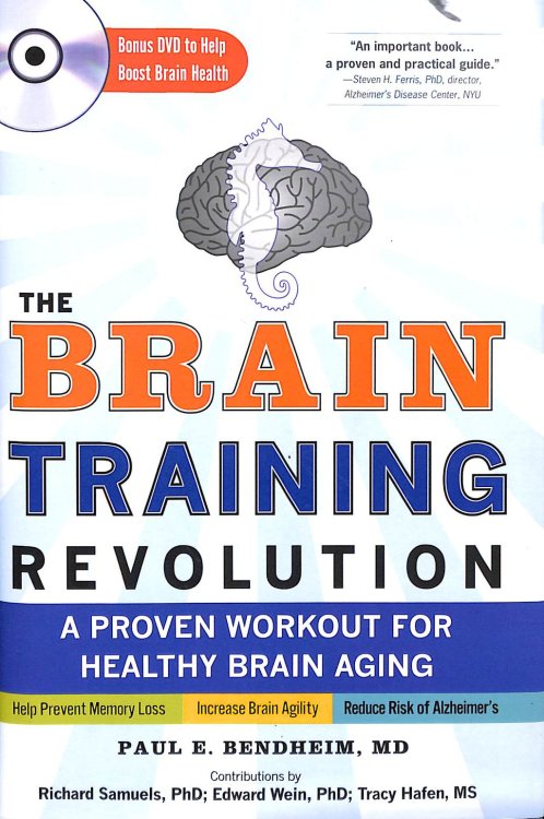 The Brain Training Revolution: A Proven Workout for Healthy Brain Aging