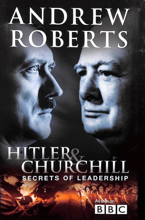 Hitler and Churchill: Secrets of Leadership