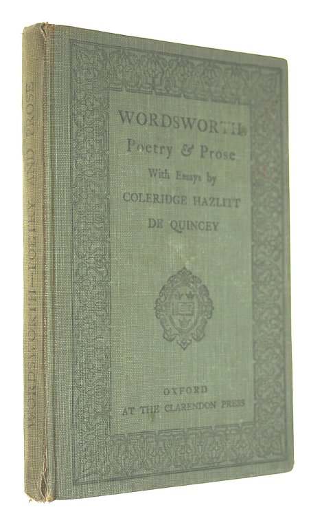 Wordsworth Poetry & Prose with Essays By Coleridge, Hazlitt and De Quincey