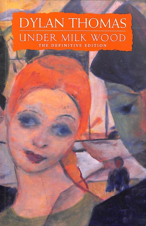 Under Milk Wood: The Definitive Edition