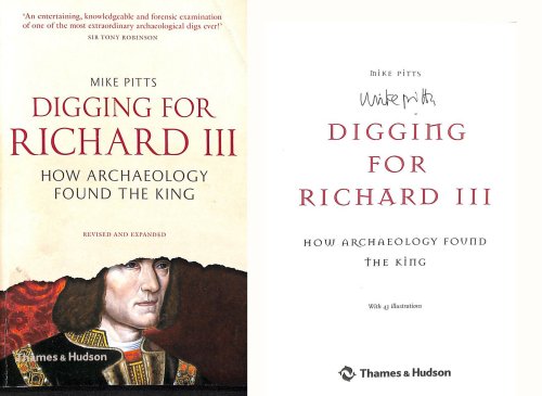 Digging for Richard III: The Search for the Lost King. Signed by the author