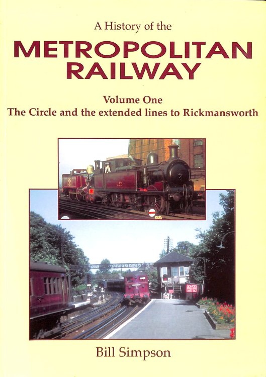 Circle and the Extended Lines to Rickmansworth (v. 1) (A History of the Metropolitan Railway)