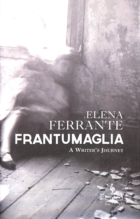 Frantumaglia: A Writer's Journey