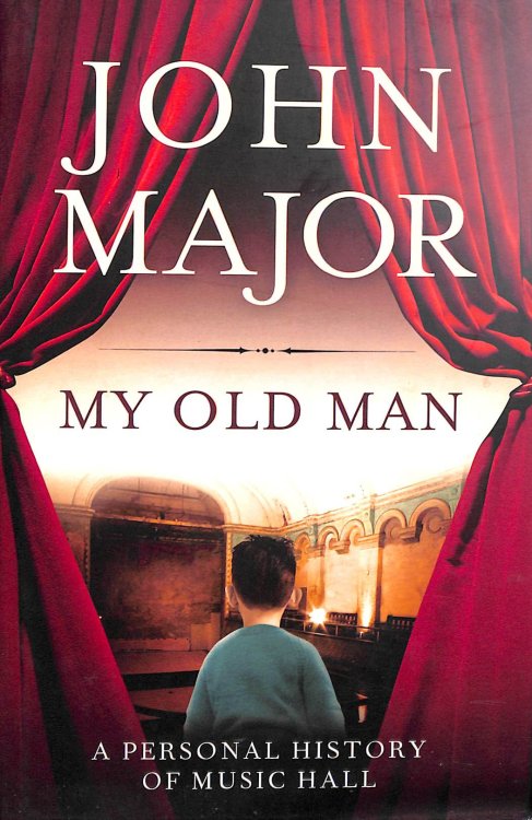 My Old Man: A Personal History of Music Hall