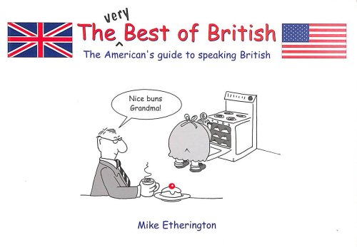 The (Very) Best of British: the American's Guide to Speaking British