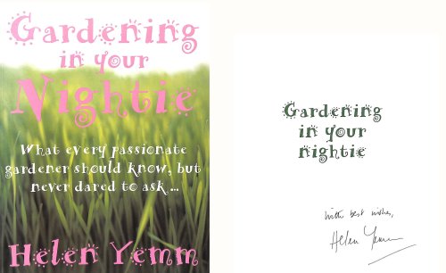 Gardening in Your Nightie: What Every Passionate Gardener Should Know, But Never Dared to Ask., Gift inscription by the author